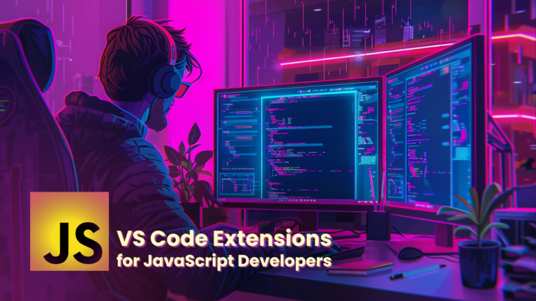 Best VS Code Extensions For JavaScript Developers In 2024