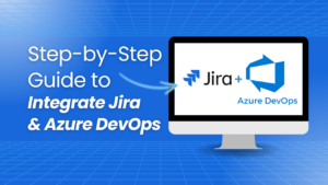 Step-by-Step Guide: How to Integrate Jira with Azure DevOps