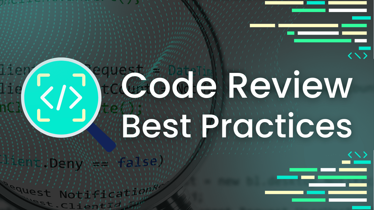 Code Review Best Practices and Code Review Checklist