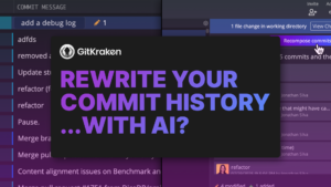 Promotional graphic for GitKraken Desktop 11.3 featuring the headline "Rewrite Your Commit History... With AI?" and a UI view showing messy commit messages alongside an option to "Recompose commits".