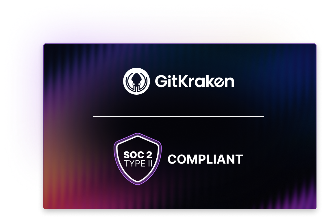 GitKraken logo displayed above a security badge labeled “SOC 2 Type II COMPLIANT,” indicating the platform meets SOC 2 Type II compliance standards for data security and privacy.