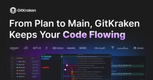 From Plan To Main, GitKraken Keeps Your Code Flowing